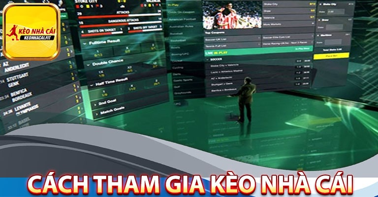 Từng bước để tham gia sử dụng kèo nhà cái