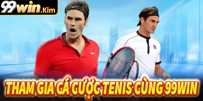 Tham gia cá cược tennis cùng 99Win